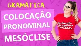 COLOCAÇÃO PRONOMINAL: MESÓCLISE - QUANDO USAR? - Profa. Pamba