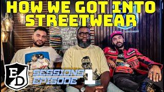 ETHOS DECORUM SESSIONS EPISODE 1: HOW WE GOT INTO STREETWEAR