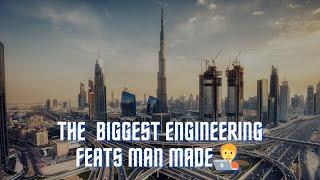 10 Amazing Feats Of Engineering That Will Blow Your Mind