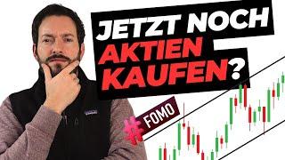 JETZT noch Aktien kaufen? Oder sind Aktien zu teuer?