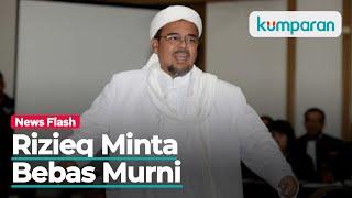 Rizieq Minta Divonis Bebas Murni