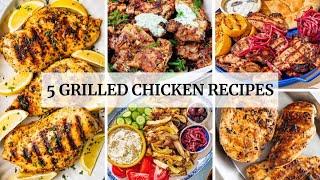 5 Grilled Chicken Recipes | Mediterranean Diet Recipes (Perfect for Summer Grilling!)