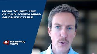 How to Secure Cloud Streaming Infrastructure