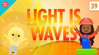 Light Is Waves: Crash Course Physics #39