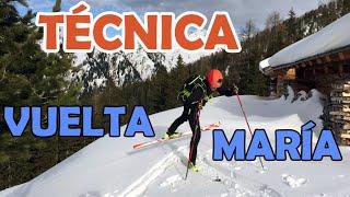 Cómo hacer la VUELTA MARÍA {Técnica Esqui de Montaña}