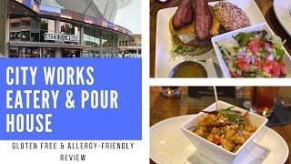 City Works Eatery & Pour House  | Gluten Free & Food Allergy Review