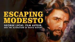 ESCAPING MODESTO - George Lucas, Film Auteur, and the Alteration of Movie History