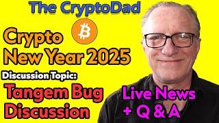 Happy Crypto New Year 2025 IRS Crypto Guidelines Revised | Tangem Bug | Live Q&A  CryptoDad