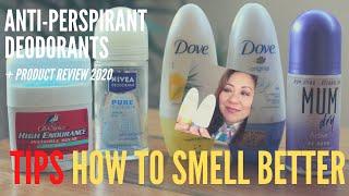 Tips on managing body odour + Review of anti-perspirant deodorants | Product review 2020