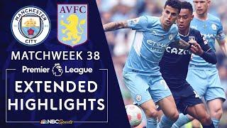 Manchester City v. Aston Villa | PREMIER LEAGUE HIGHLIGHTS | 5/22/2022 | NBC Sports