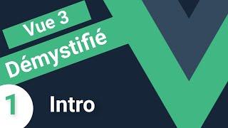 Vue JS 3 démystifié pour débutants #1 -  introduction