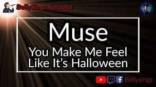 Muse - You Make Me Feel Like It’s Halloween (Karaoke)