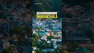 Top 10 Places To Visit In Dharamshala #placestovisit #dharamshala #tourism