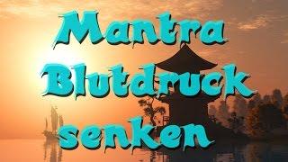 Mantra - Blutdruck senken - Sorgen loswerden - innerer Frieden -Trippsitter