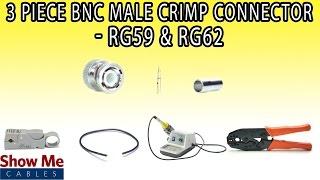 3 Piece BNC Male Crimp Connector For RG59 & RG62 - Perfect For DIY Installs!