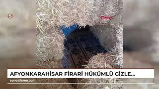 AFYONKARAHİSAR Firari hükümlü gizlendiği saman balyaları arasında yakalandı