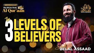 The 3 Levels Of Believers | Sheikh Belal Assaad | The Divine Book - Al Qur'aan (Birmingham)