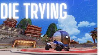 DIE TRYING (Rocket League EDIT)