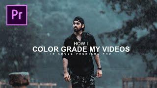 How I COLOR GRADE MY VIDEOS in Premiere Pro