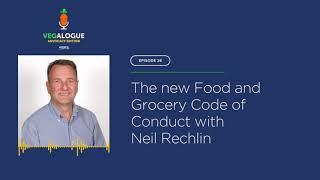 Vegalogue #26 - Advocacy Edition: The new Food and Grocery Code of Conduct with Neil Rechlin