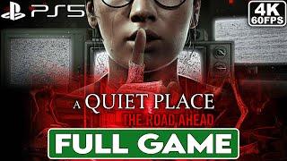 A QUIET PLACE THE ROAD AHEAD Gameplay Walkthrough FULL GAME [PS5 4K 60FPS] - No Commentary