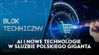 AI i nowe technologie w służbie polskiego giganta