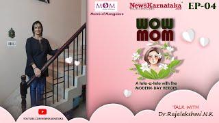 NEWS KARNATAKA | WOW MOM | EP-4 |  Dr.Rajalakshmi N.K