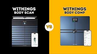 ⭐ WITHINGS BODY SCAN VS WITHINGS BODY COMP ⭐ | COMPARISON 2025