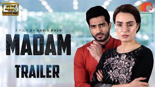 Madam | Nadia Hussain | Omer Shahzad | Official Trailer 4K @ElementsPrime