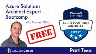 Azure Solutions Architect Expert Training | AZ 305 Certification | Free Azure Course Part Two