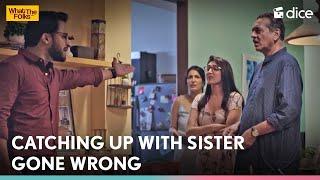 Dice Media | Catching Up With Sister Gone Wrong | Ft. Veer Rajwant Singh, Kriti Vij