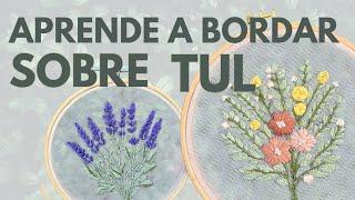 Cómo bordar sobre tul | Tutorial de bordado paso a paso