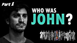 The Life of JOHN (Part 1) - Biography & Analysis (Lives of the Apostles #5)