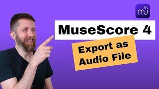 MuseScore 4 How to Export Sheet Music to Audio File, Convert to MP3, Export Audio