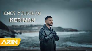 Enes Yıldırım - Keriman (New Clip) Arin Production