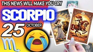 Scorpio ️THIS NEWS WILL MAKE YOU CRY horoscope for today OCTOBER 25 2024 ️ #scorpio tarot