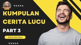 Kumpulan Cerita Lucu Part 3 | Harusnya Ada yang bikin Ngakak