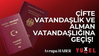  ÇİFTE VATANDAŞLIĞA NASIL GEÇİLİR? NASIL ALMAN VATANDAŞI OLUNUR? @YUXEL_TV 06.06.2024 AVRUPA HABER