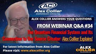 The Quantum Financial System and Its Connection to Our Source Creator: Alex Collier Explains!