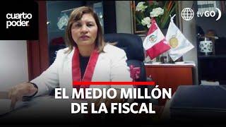 El medio millón de la fiscal Elizabeth Peralta | Cuarto Poder | Perú