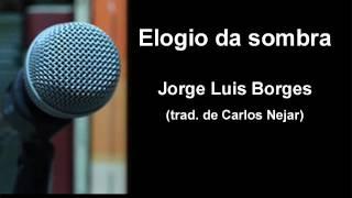 Jorge Luis Borges - Elogio da sombra