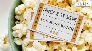 Movies & TV shows you have to watch