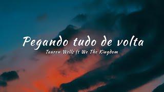 Tauren Wells ft We The Kingdom - Take It All Black (tradução)