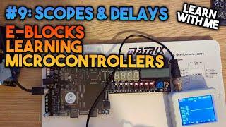 Delays - Learning Microcontrollers with EBlocks & Flowcode #9