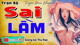 Câu chuyện lấy đi nhiều nước mắt: " SAI LẦM " - Tiểu thuyết hiện thực việt nam 2024 #Mcthuhue