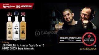 Cartel Hour by Cask Cartel 30: Embajador Tequila with Les Kekahuna & Andres Garcia