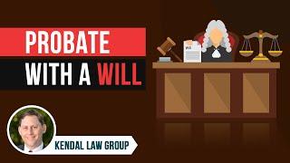 The Probate Process With A Will