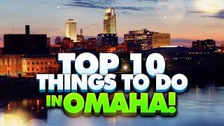 The Top 10 Things to Do in Omaha, Nebraska