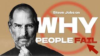 Why People Fail According to Steve Jobs