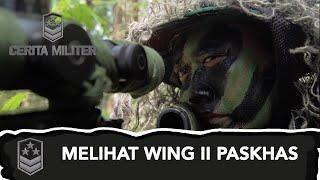 Melihat WING II Paskhas - CERITA MILITER (BAG 4)